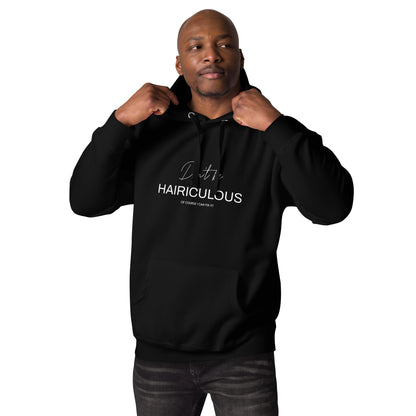 Don't be HAIRICULOUS! Of course I Can Fix It! Unisex Hoodie