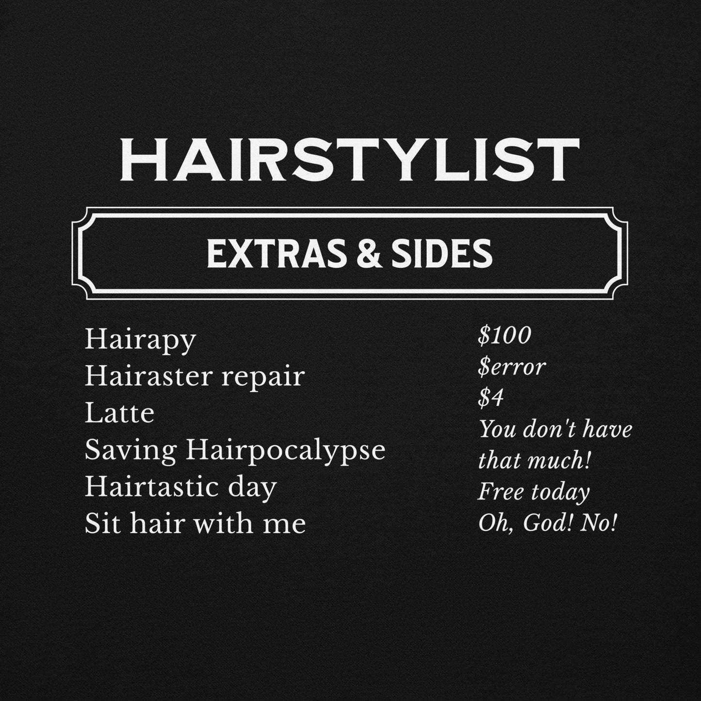 Hairstylist extras and sides Unisex Hoodie