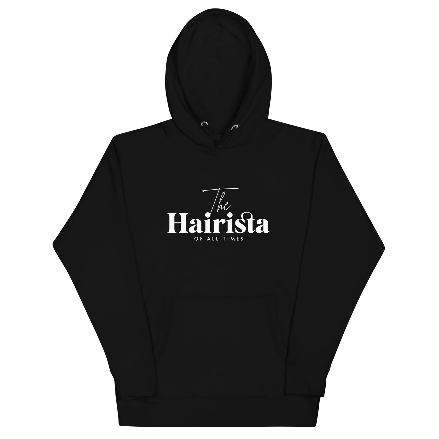 The Hairista of all times Unisex Hoodie