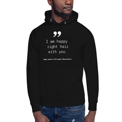 Happy Right Hair With You Unisex Hoodie