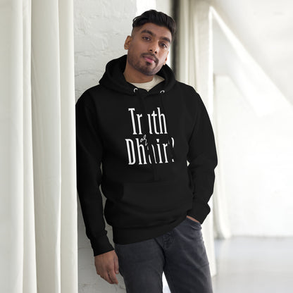 Truth or Dhair Unisex Hoodie