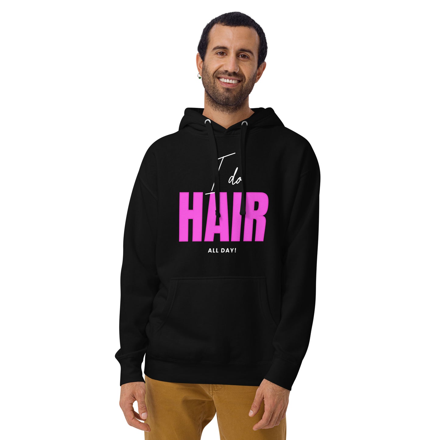 I do HAIR all day Unisex Hoodie