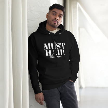 No.1. MUST HAIR this season Unisex Hoodie