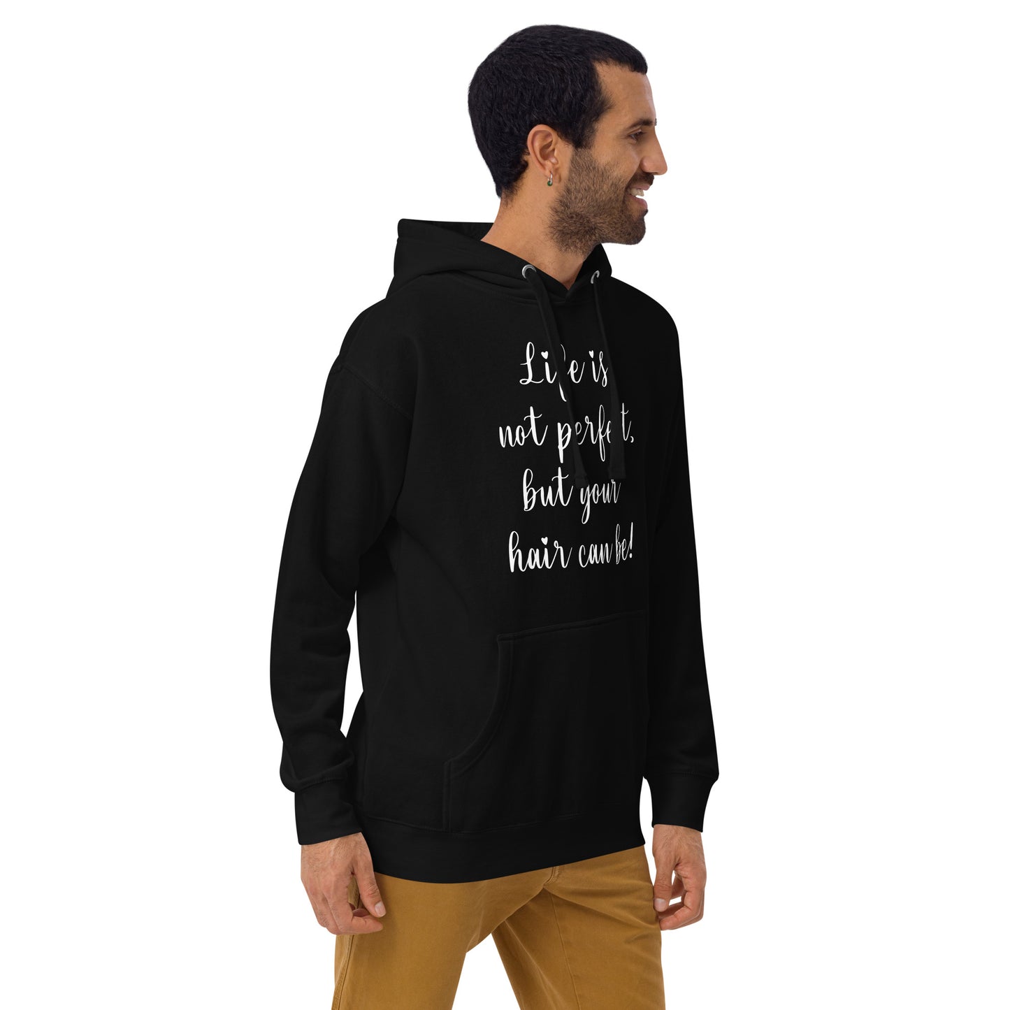 Life is not perfect, but your Hair can be! Unisex Hoodie